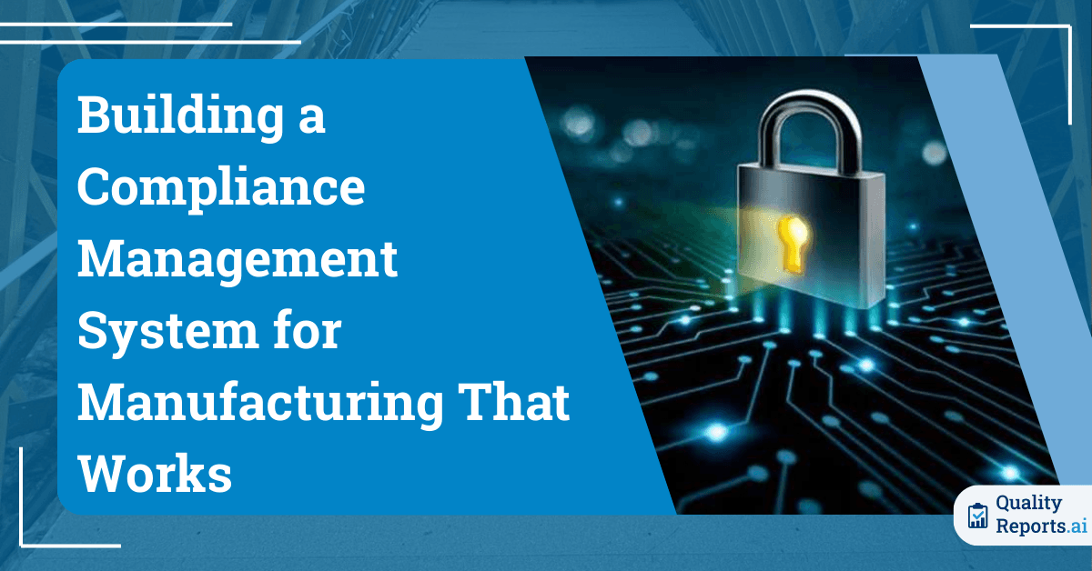 Building a Compliance Management System for Manufacturing That Works