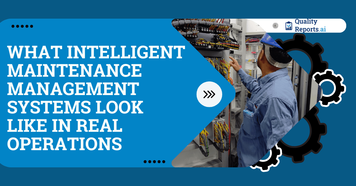 What Intelligent Maintenance Management Systems Look Like in Real Operations